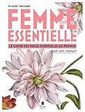 Femme Essentielle Guide Des Huiles Essentielles Au Fminin Beaut Sant Spiritualit
