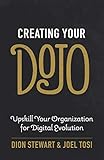 Creating Your Dojo Upskill Your Organization For Digital Evolution English Edition