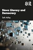 News Literacy And Democracy English Edition