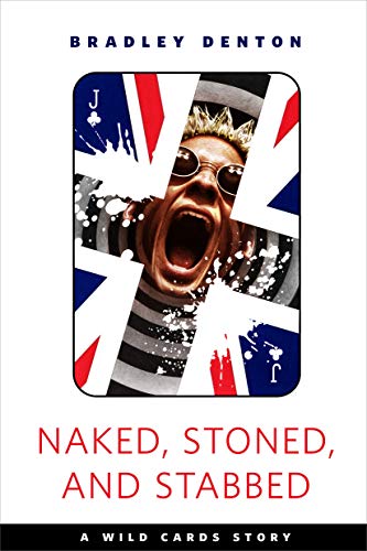 Naked, Stoned, and Stabbed (By: Bradley Denton) cover