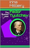Fedor Tyutchev The Russian Poet Russian Poets Book 2 English Edition