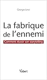 La Fabrique De L'ennemi : Comment R%C3%A9ussir Son Storytelling (signature)