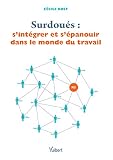 Surdous Sintgrer Et Spanouir Dans Le Monde Du Travail Guidutile