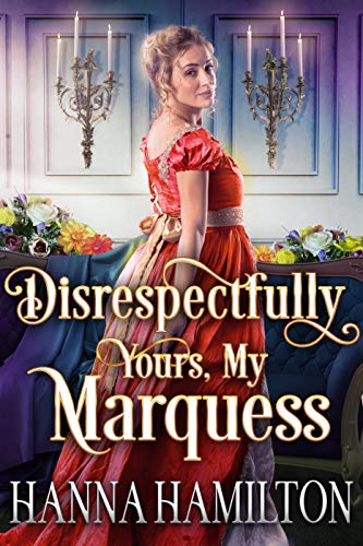 Disrespectfully Yours, My Marquess cover