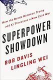 Superpower Showdown How The Battle Between Trump And Xi Threatens A New Cold War