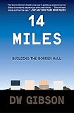14 Miles Building The Border Wall