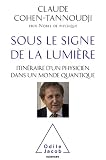 Sous Le Signe De La Lumire Itinraire Dun Physicien Dans Un Monde Quantique Ojsciences