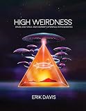 High Weirdness Drugs Esoterica And Visionary Experience In The Seventies The Mit Press English Edition