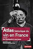 Atlas Historique Du Vin En France Atlas Mmoires