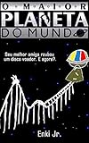 O Maior Planeta Do Mundo Portuguese Edition
