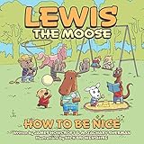Lewis The Moose How To Be Nice English Edition
