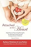Attached At The Heart Eight Proven Parenting Principles For Raising Connected And Compassionate Children English Edition