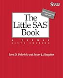 The Little Sas Book A Primer Sixth Edition