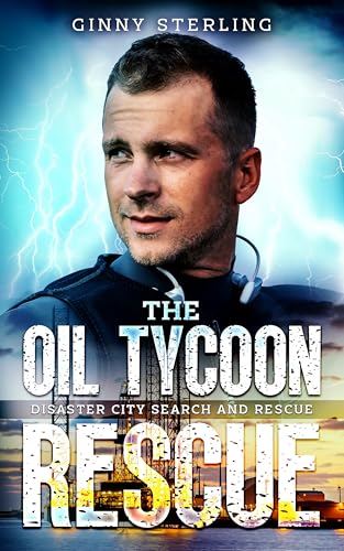 The Oil Tycoon Rescue (By: Ginny Sterling) cover