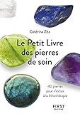 Le Petit Livre Des Pierres De Soin 40 Pierres Pour Sinitier La Lithothrapie
