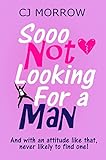 Sooo Not Looking For A Man A Witty Heartwarming And Poignant Feelgood Journey English Edition