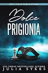 Dolce Prigionia