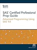 Sas Certified Professional Prep Guide Advanced Programming Using Sas 94 English Edition