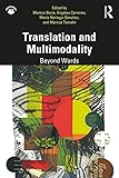 Translation And Multimodality Beyond Words English Edition