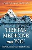 Tibetan Medicine And You A Path To Wellbeing Better Health And Joy English Edition