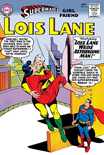 Superman's Girl Friend Lois Lane#18 (By: Curt Swan,Stan Kaye,Otto Binder,Kurt Schaffenberger,Al Plastino,Robert Bernstein) cover