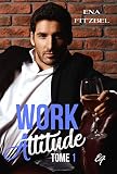Work Attitude Tome 1 Parce Quil Ne Faut Pas Mlanger Plaisir Et Travail 