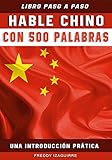 Aprender Chino Bsico 2019 Una Gua Rpida Y Fcil Con 500 Palabras