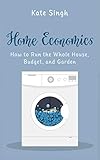 Home Economics How To Run The Whole House Budget And Garden English Edition