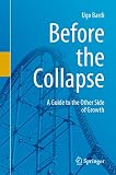 Before The Collapse A Guide To The Other Side Of Growth English Edition