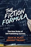 The Fiction Formula The New Rules Of Self Publishing Success English Edition