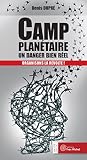 Camp Plantaire Un Danger Bien Rel Organisons La Rvolte 