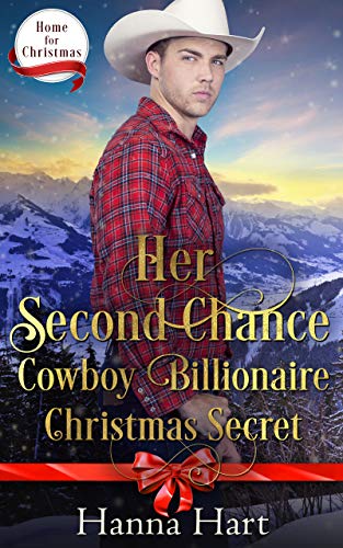 Her Second Chance Cowboy Billionaire Christmas Secret (By: Hanna Hart) cover