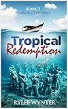 Tropical Redemption