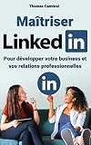 Matriser Linkedin Pour Dvelopper Votre Business Et Vos Relations Professionnelles