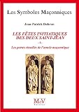 Les Ftes Initiatiques Des Deux Saintjean Tome 1 Les Portes Rituelles De Lanne Maonnique Symboles Maonnique