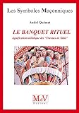 Le Banquet Rituel Signification Initiatique Des Travaux De Table Symboles Maonnique