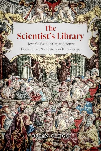 Scientifica Historica: How the world's great science books chart the history of knowledge book cover