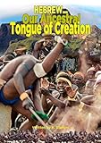 Hebrew Our Ancestral Tongue Of Creation English Edition