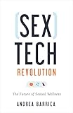 Sextech Revolution The Future Of Sexual Wellness English Edition