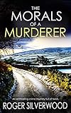 The Morals Of A Murderer An Enthralling Crime Mystery Full Of Twists Yorkshire Murder Mysteries Book 4 English Edition