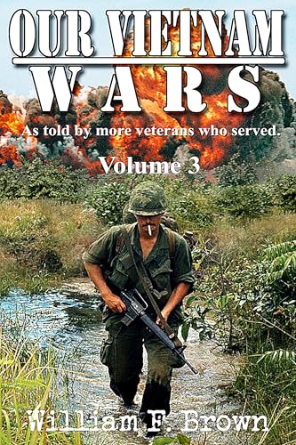 Our Vietnam Wars, Vol 3: as told by still more veterans who served cover