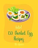 Hello 150 Deviled Egg Recipes Best Deviled Egg Cookbook Ever For Beginners Green Egg Cookbook Egg Salad Recipes Deviled Eggs Cookbook Pickled Eggs Recipe Smoked Salmon Recipes Book 1