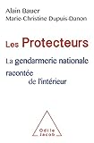 Les Protecteurs La Gendarmerie Nationale Raconte De Lintrieur Ojdocument