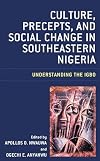 Culture, Precepts, and Social Change in Southeastern Nigeria: Understanding the Igbo