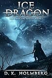 Ice Dragon An Epic Fantasy Adventure The Dragon Misfits Book 1