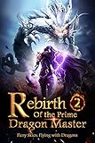 Rebirth Of The Prime Dragon Master 2 The Legendary Magical Evaluation Skill Fiery Skies Flying With Dragons English Edition