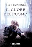 Il Cuore Delluomo Un Thriller Coinvolgente Un Romanzo Giallo Traboccante Di Passione Italian Edition