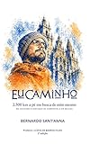 Eu Caminho 2500 Km A P Em Busca De Mim Mesmo Do Vaticano A Santiago De Compostela Em 88 Dias Portuguese Edition