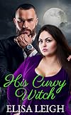 His Curvy Witch: A BBW Paranormal Romance