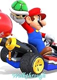 Mario Kart The Ultimate Guide Tips Tricks Strategy And Walkthrough